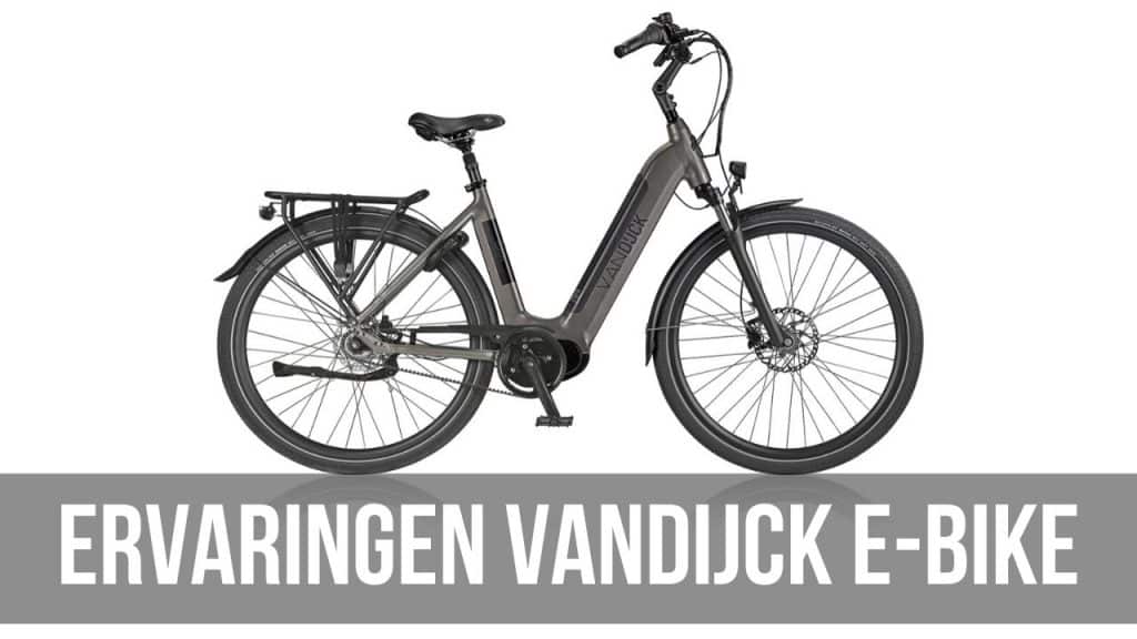 Ervaringen VanDijck E-Bike | Elektrische fiets reviews - E-Bike Bond