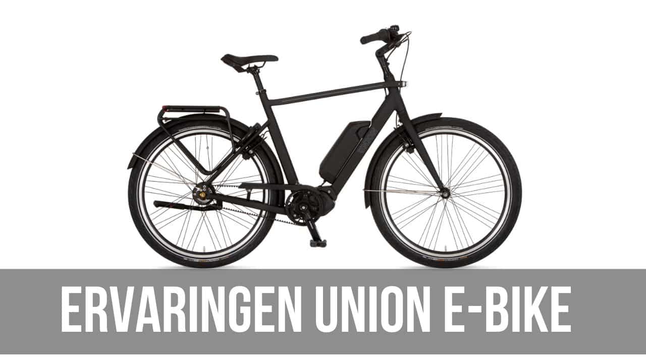 Arbeid som Spanning Ervaringen Union E-Bike | Elektrische fiets reviews - E-Bike Bond