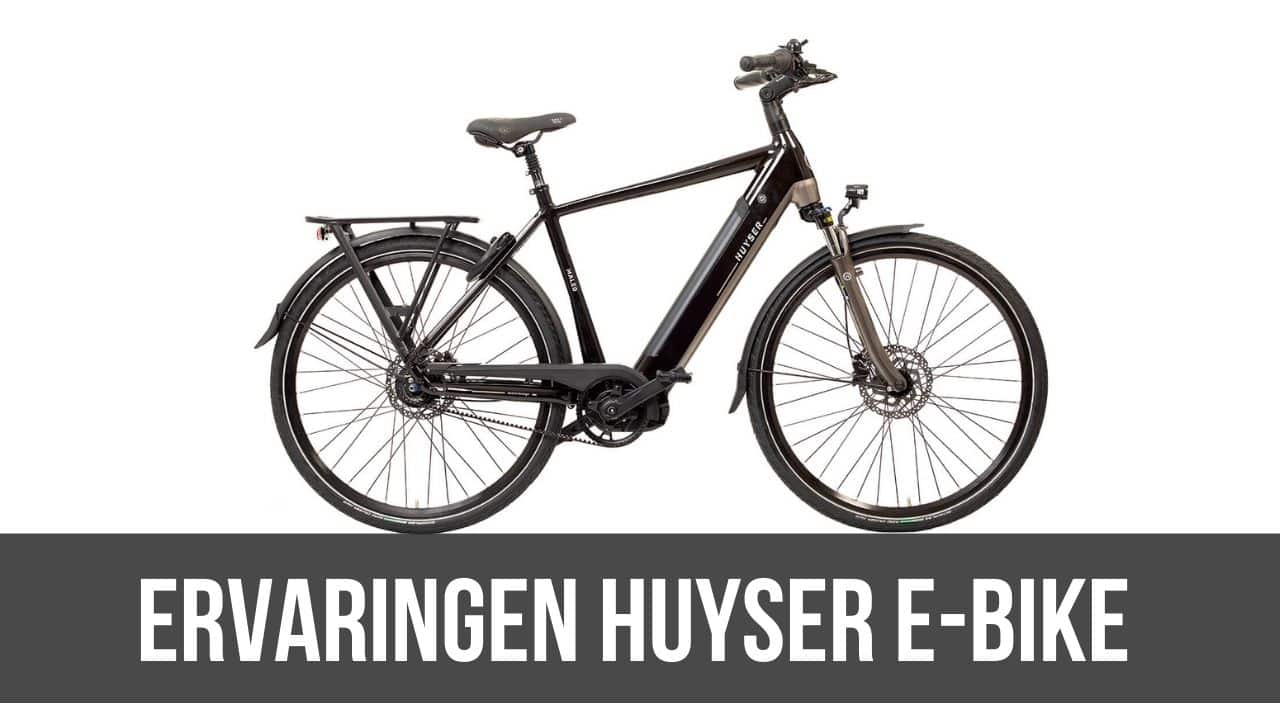Ervaringen Huyser e-bike: kom alles te weten! | Uitgebreide review